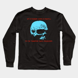 Life is pleasant. Death is peaceful. - Asimov Long Sleeve T-Shirt